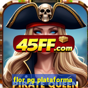 flor pg plataforma